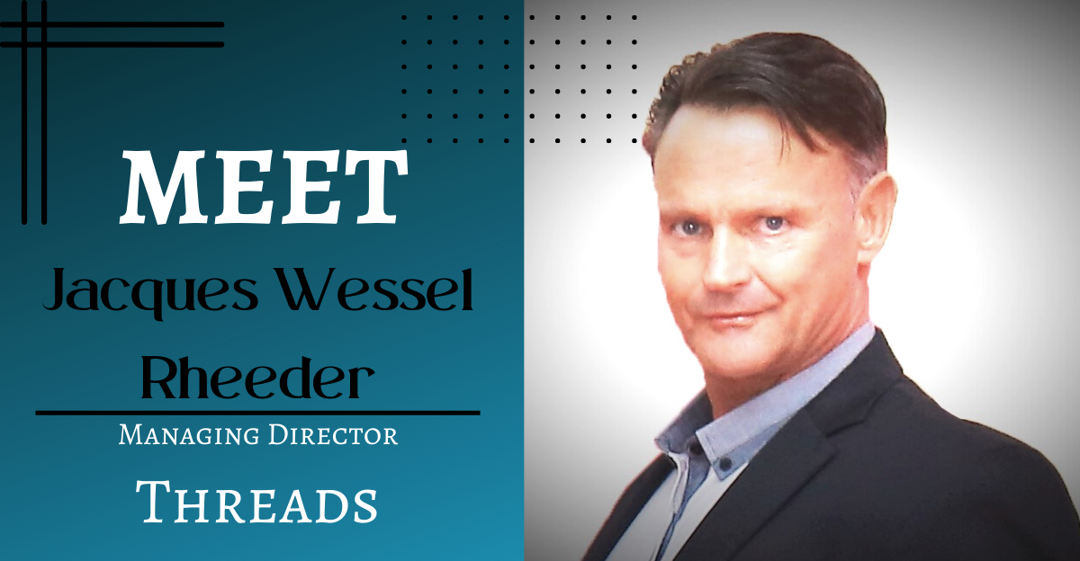 Jacques Wessel Rheeder, Managing Director of Threads
