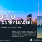 Top 10 Visionary Leaders Transforming the GCC Region