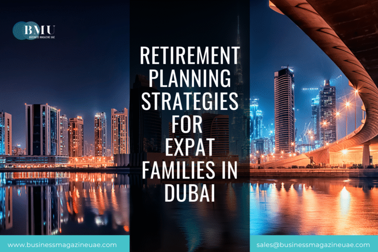 Retirement Planning Strategies for Expat Families in Dubai