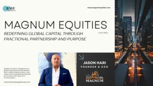 Magnum Equities | Redefining Global Capital Through Fractional Partnership and Purpose