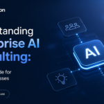 Understanding Enterprise AI Consulting: A Practical Guide for Modern Businesses